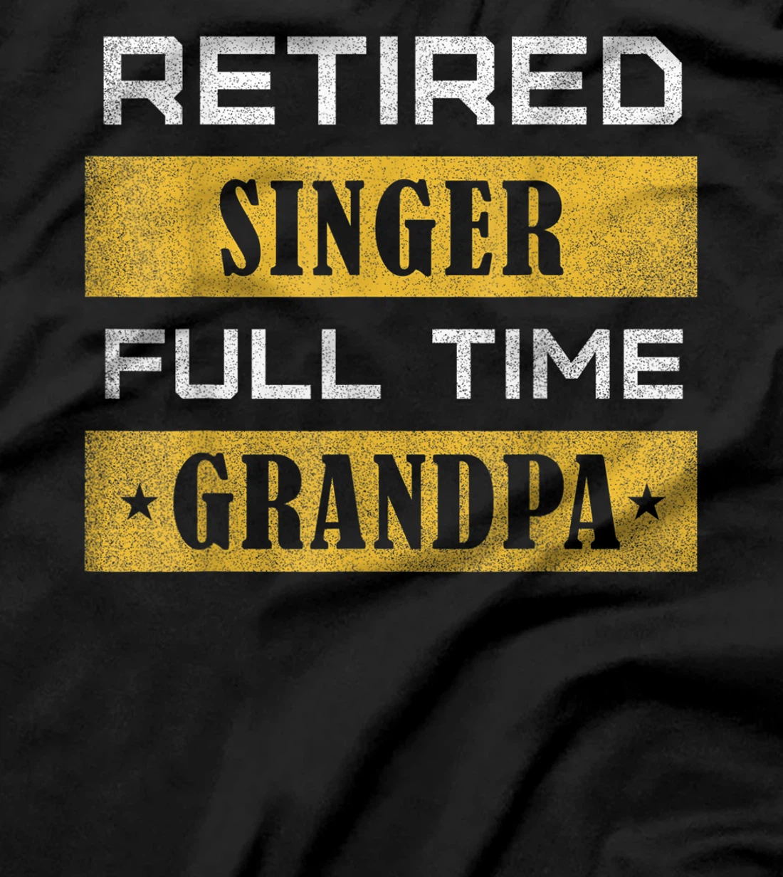 Retired Singer Full Time Grandpa Retirement T-Shirt