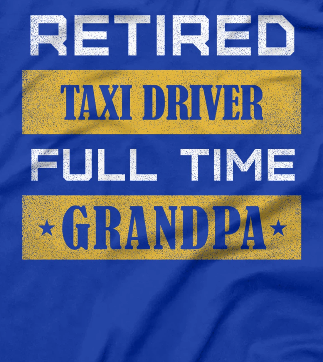 Retired Taxi Driver Full Time Grandpa T-Shirt