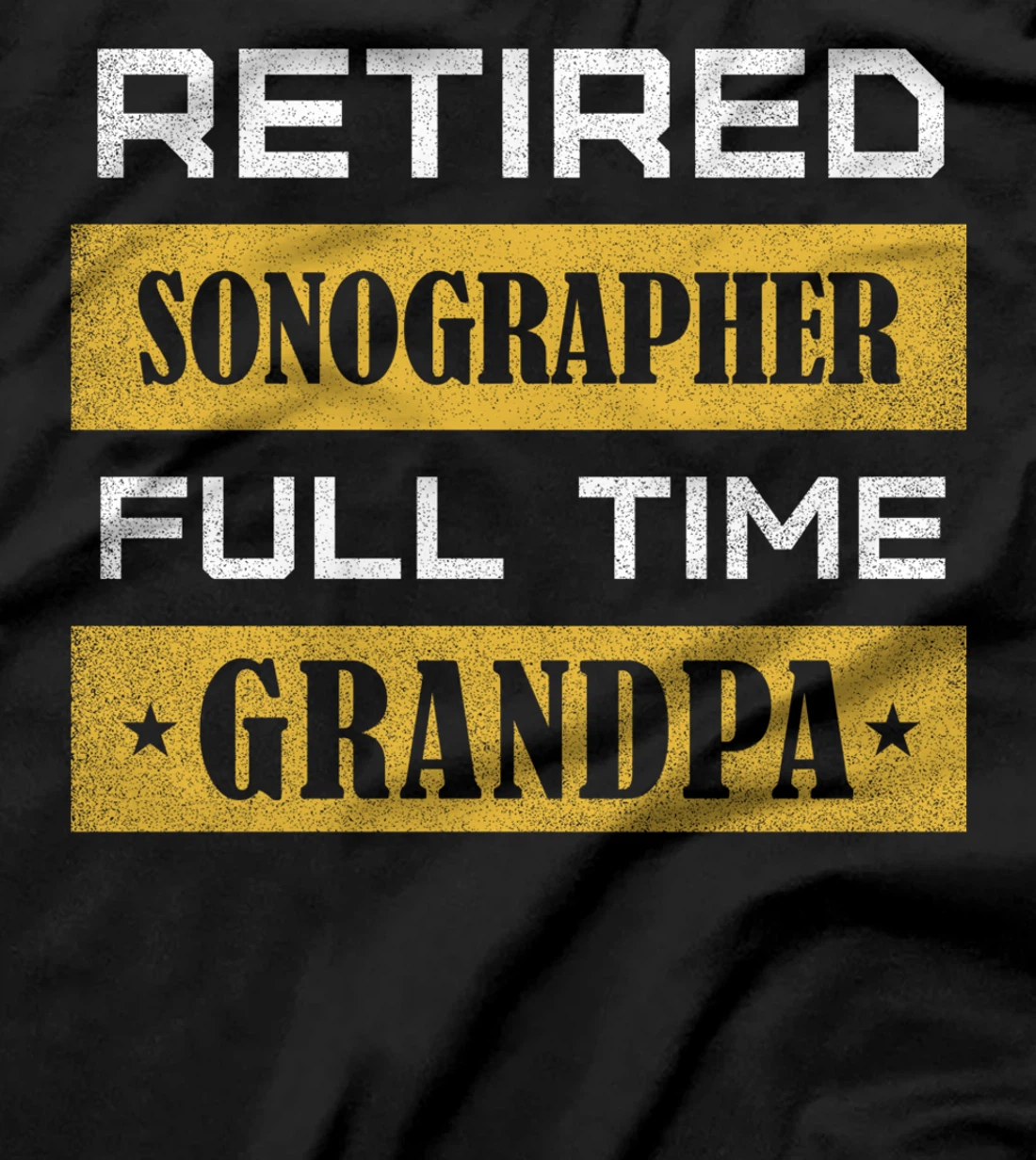 Retired Sonographer Full Time Grandpa T-Shirt