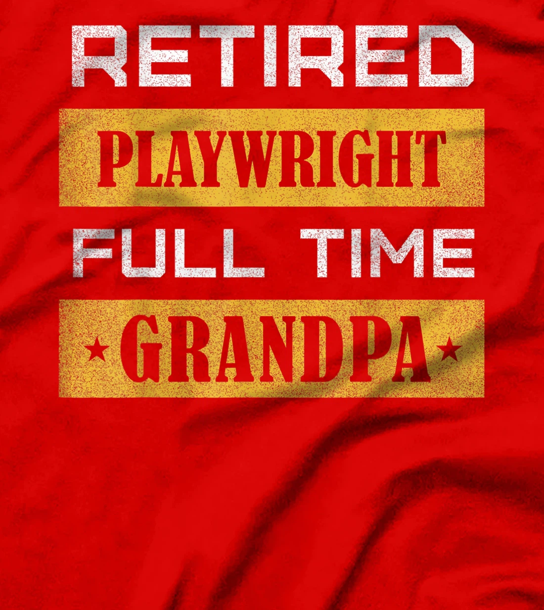 Retired Playwright Full Time Grandpa Retirement T-Shirt