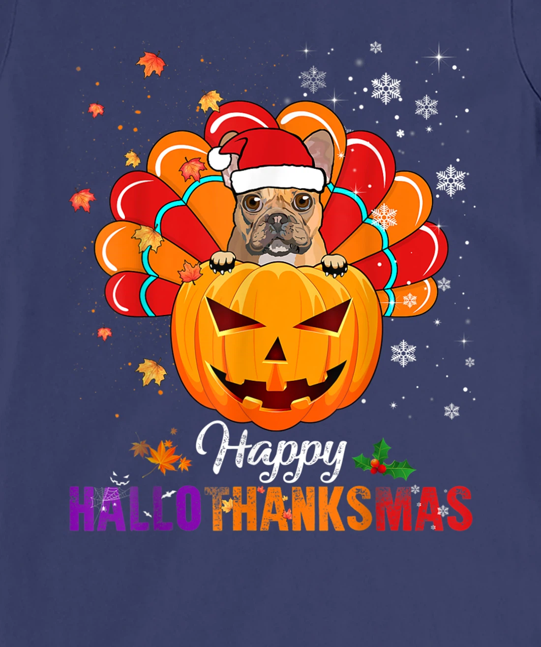 Happy HalloThanksMas Fall Pumpkin French Bulldog Santa Lover T-Shirt, Kid T-Shirt and Women T-Shirt