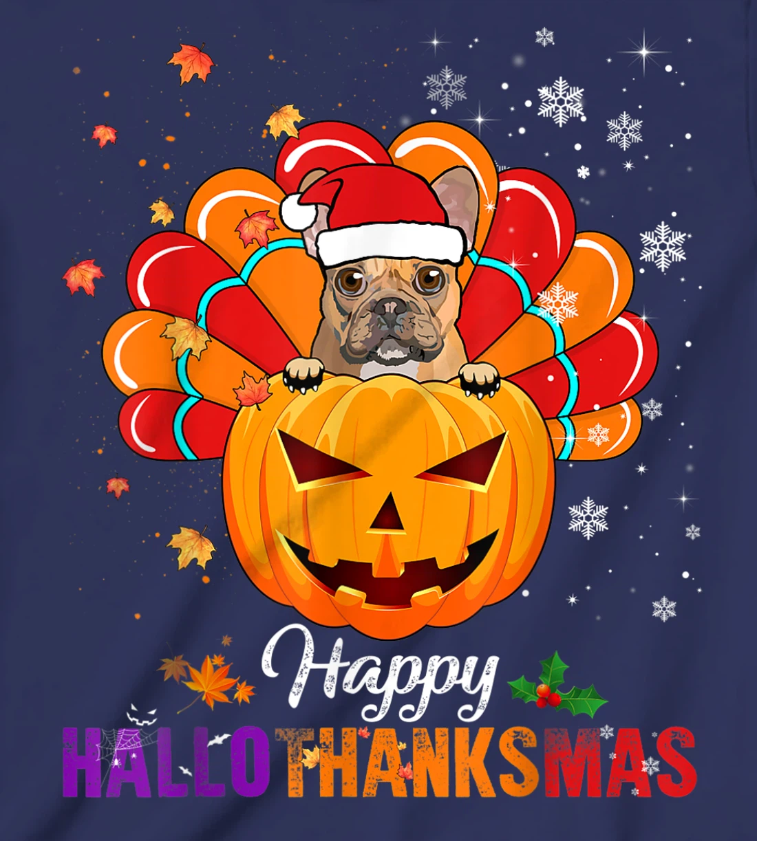 Happy HalloThanksMas Fall Pumpkin French Bulldog Santa Lover T-Shirt, Kid T-Shirt and Women T-Shirt