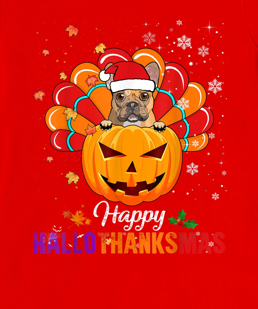 Happy HalloThanksMas Fall Pumpkin French Bulldog Santa Lover T-Shirt, Kid T-Shirt and Women T-Shirt