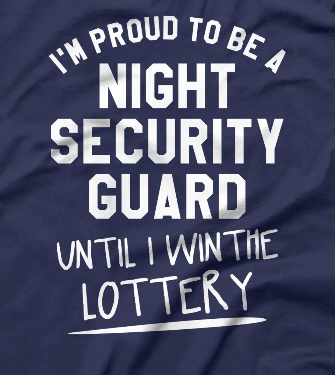 I'm Proud To Be A Night Security Guard Guards T-Shirt