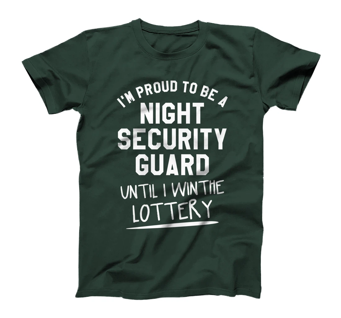 I'm Proud To Be A Night Security Guard Guards T-Shirt
