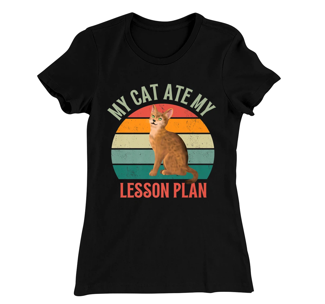 My Cat Ate My Lesson Plan Retro Abyssinian Lover Teacher T-Shirt, Women T-Shirt