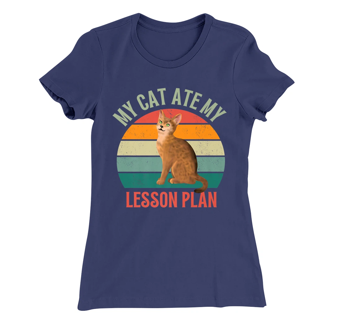 My Cat Ate My Lesson Plan Retro Abyssinian Lover Teacher T-Shirt, Women T-Shirt