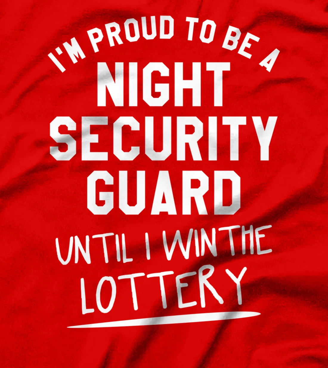 I'm Proud To Be A Night Security Guard Guards T-Shirt