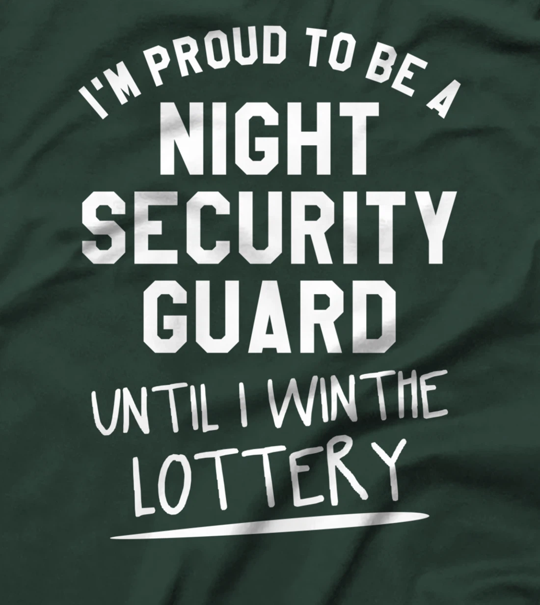 I'm Proud To Be A Night Security Guard Guards T-Shirt