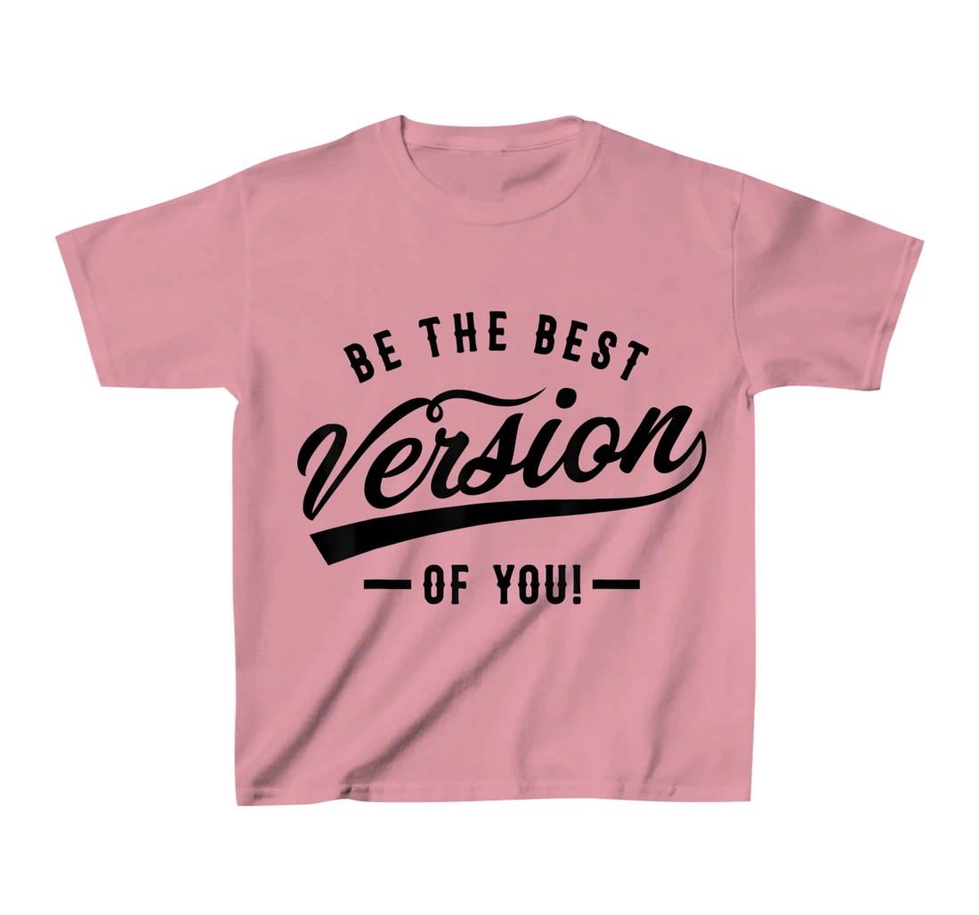 Be the best version of you Self Love Self-discovery T-Shirt, Kid T-Shirt and Women T-Shirt
