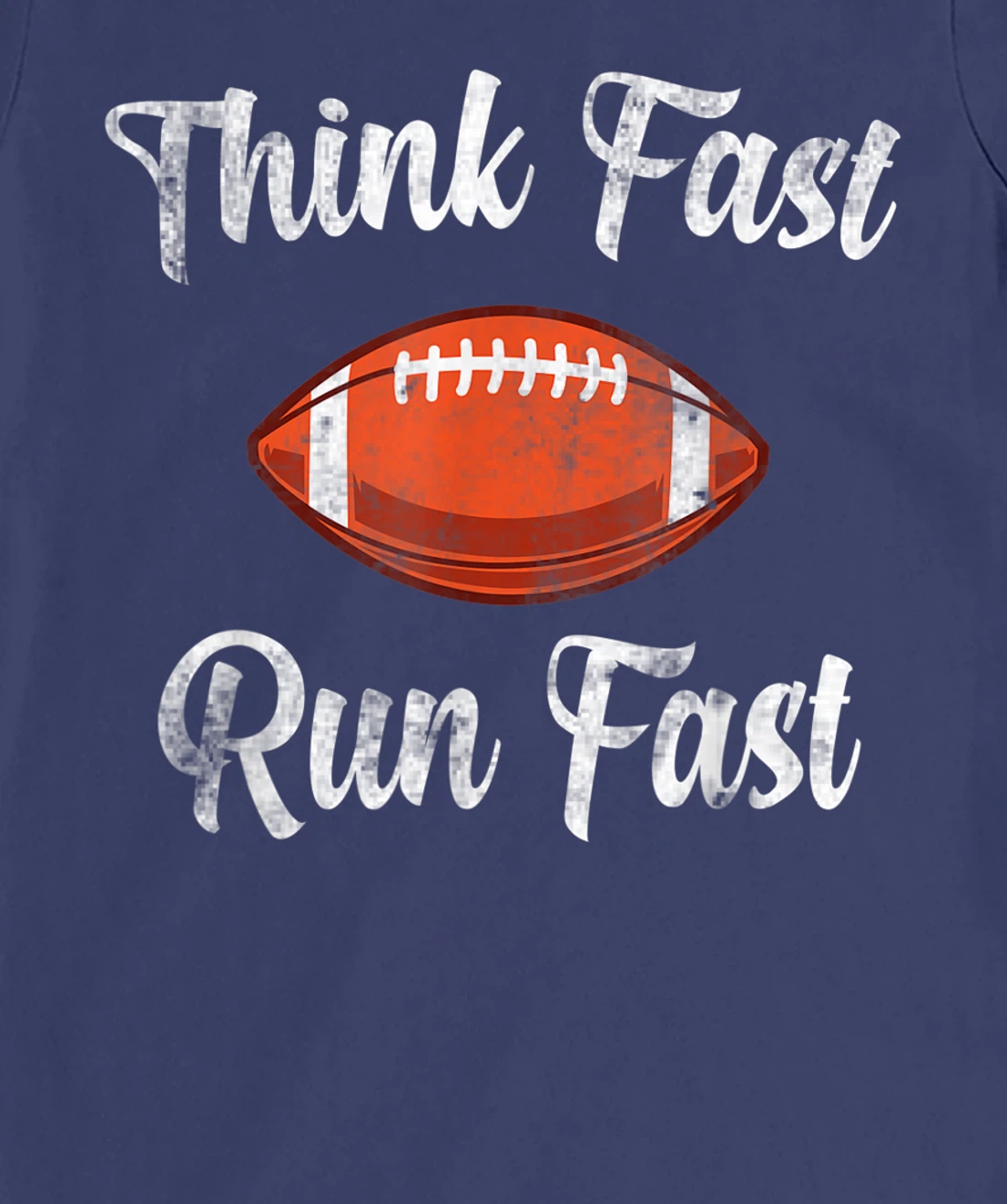 Think Fast Run Fast Vintage Football Lover T-Shirt, Kid T-Shirt and Women T-Shirt
