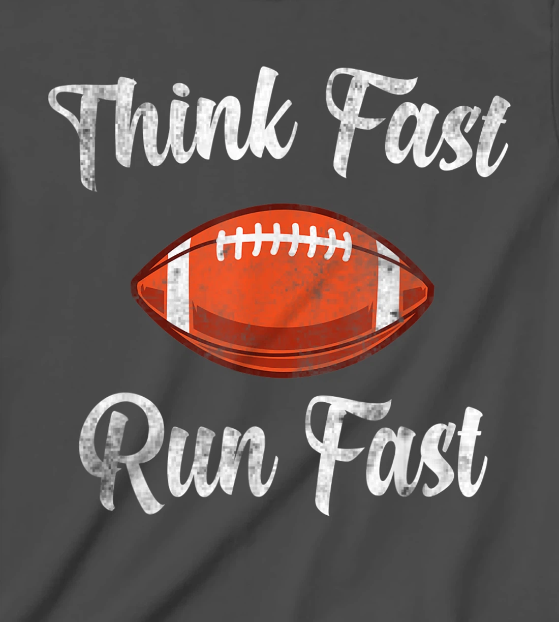 Think Fast Run Fast Vintage Football Lover T-Shirt, Kid T-Shirt and Women T-Shirt