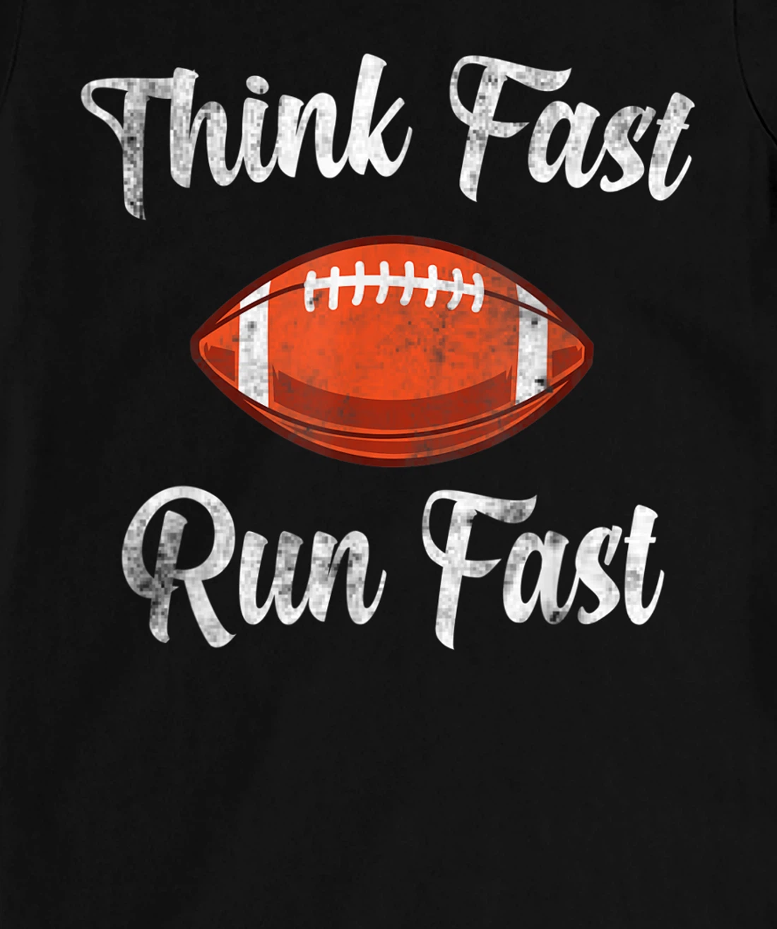 Think Fast Run Fast Vintage Football Lover T-Shirt, Kid T-Shirt and Women T-Shirt