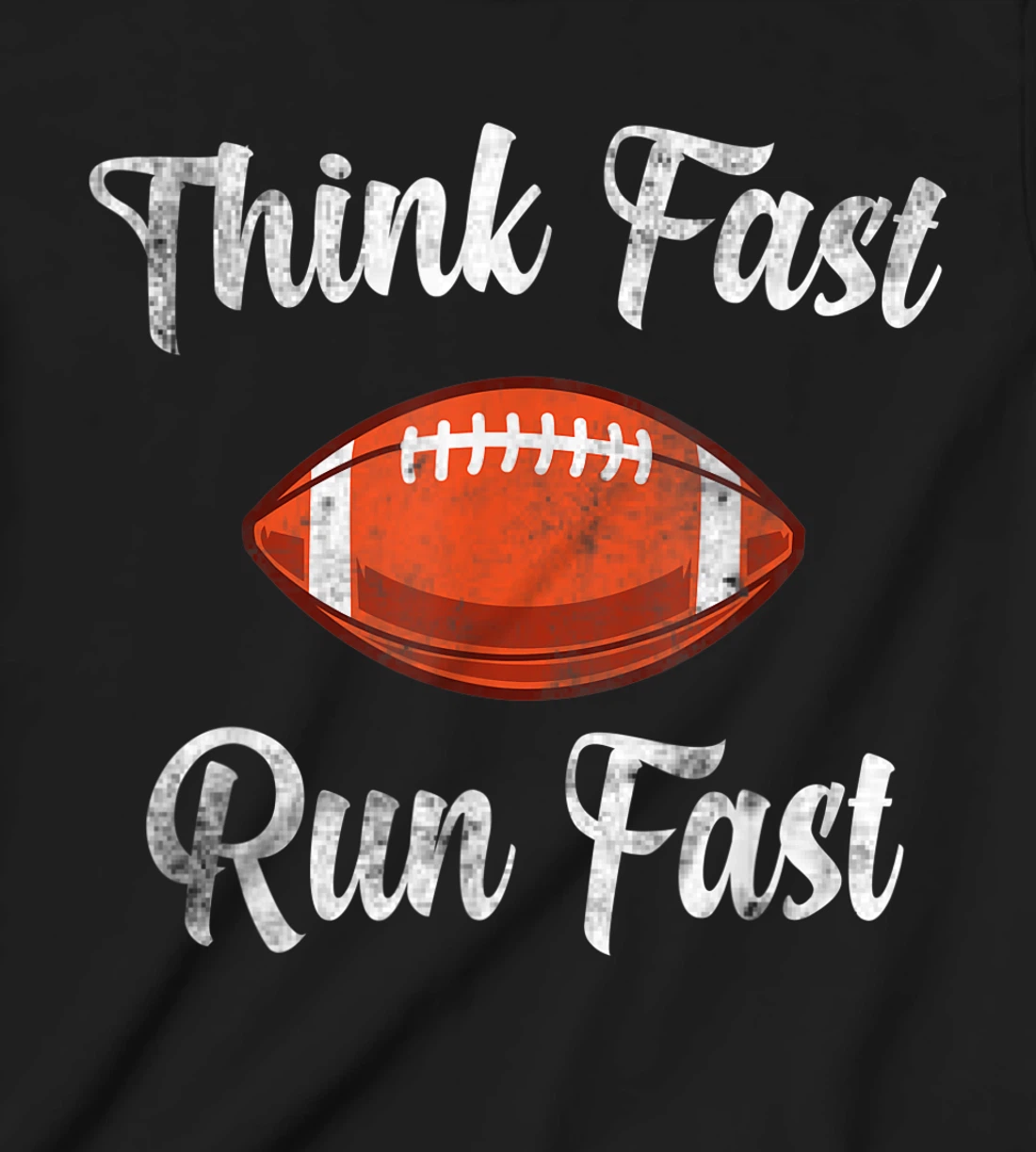 Think Fast Run Fast Vintage Football Lover T-Shirt, Kid T-Shirt and Women T-Shirt