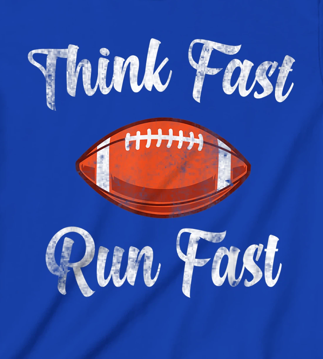 Think Fast Run Fast Vintage Football Lover T-Shirt, Kid T-Shirt and Women T-Shirt