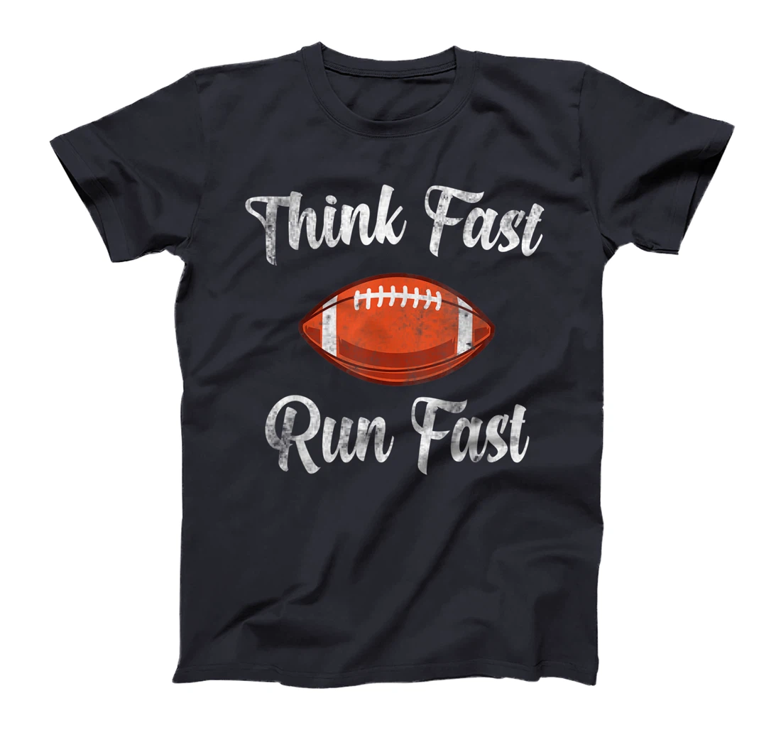 Think Fast Run Fast Vintage Football Lover T-Shirt, Kid T-Shirt and Women T-Shirt