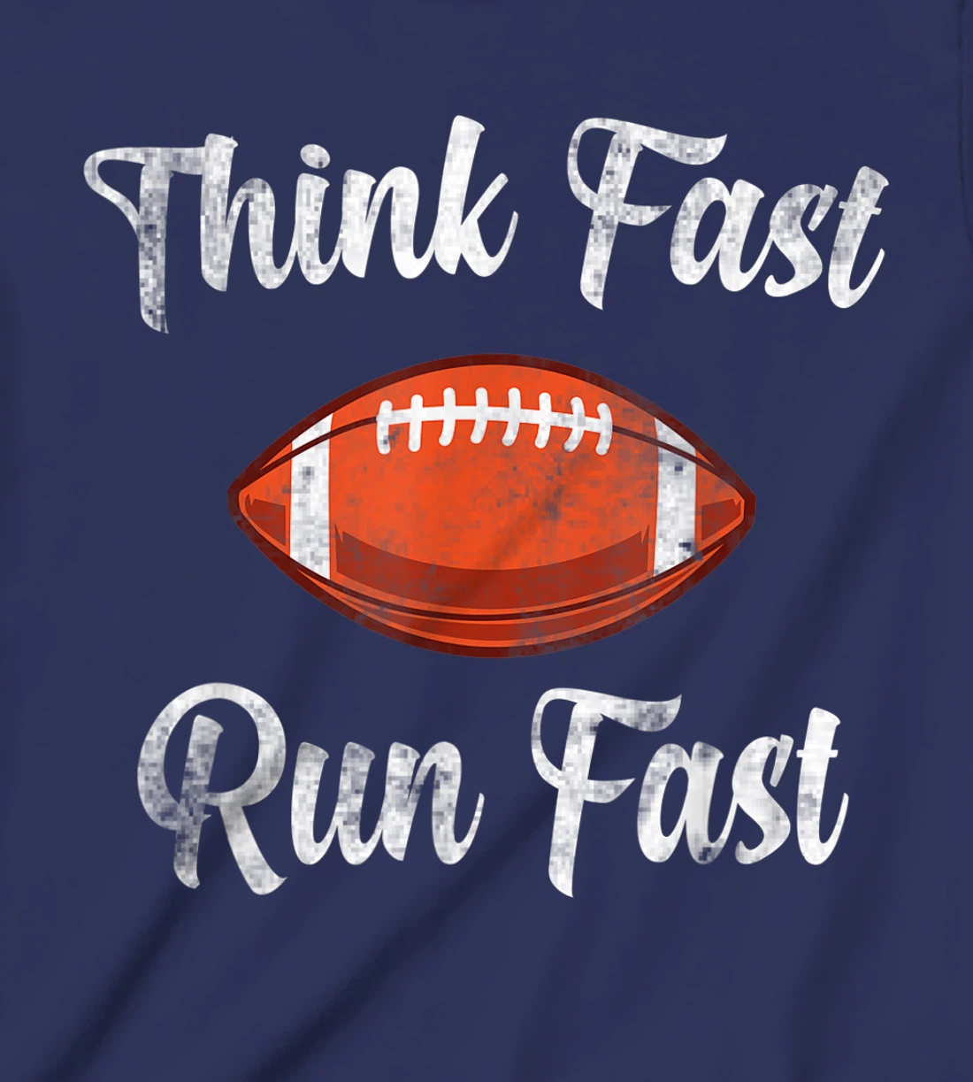 Think Fast Run Fast Vintage Football Lover T-Shirt, Kid T-Shirt and Women T-Shirt