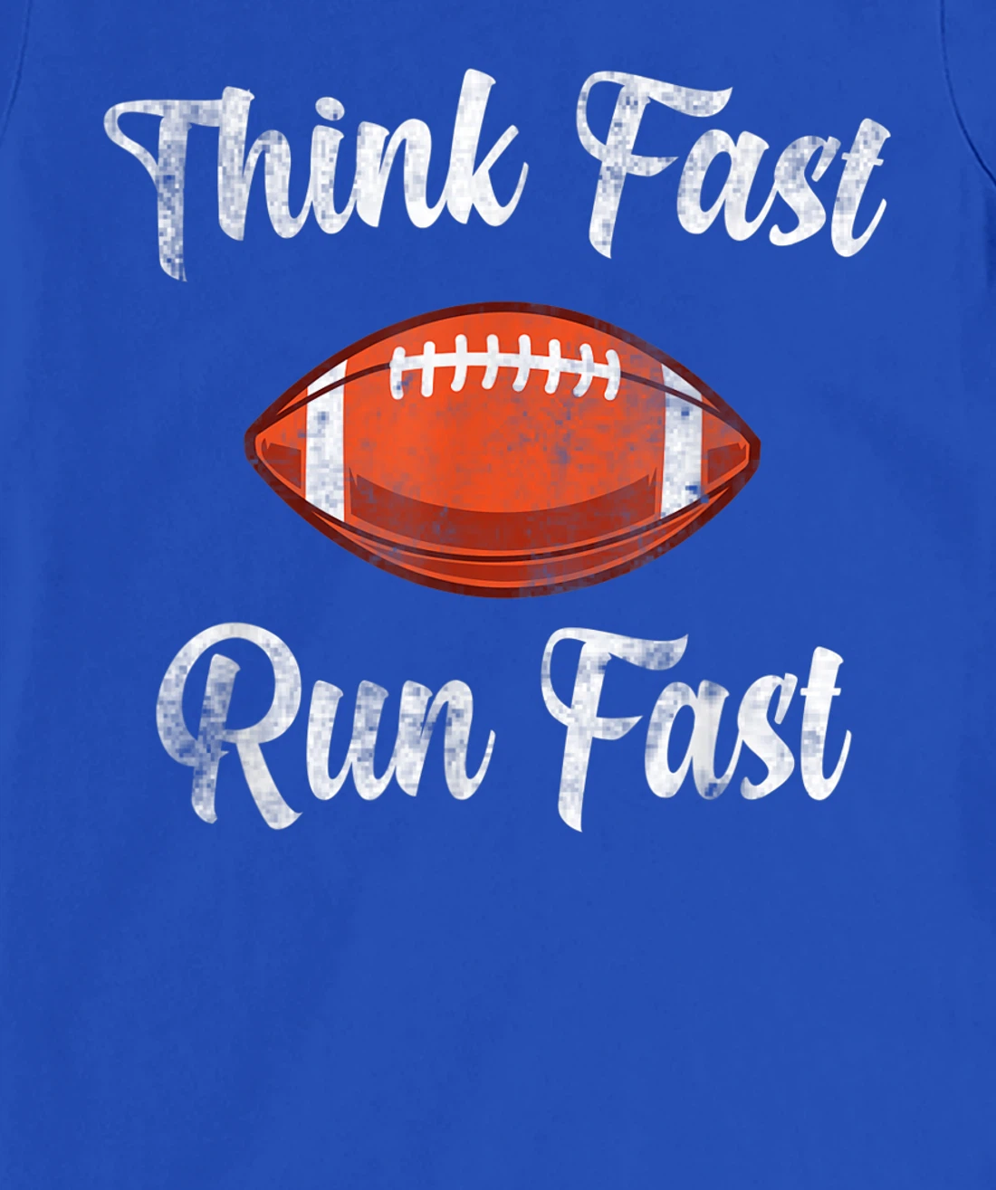 Think Fast Run Fast Vintage Football Lover T-Shirt, Kid T-Shirt and Women T-Shirt