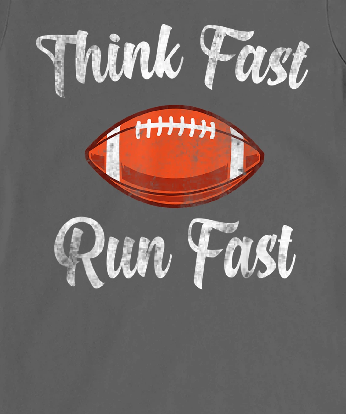 Think Fast Run Fast Vintage Football Lover T-Shirt, Kid T-Shirt and Women T-Shirt
