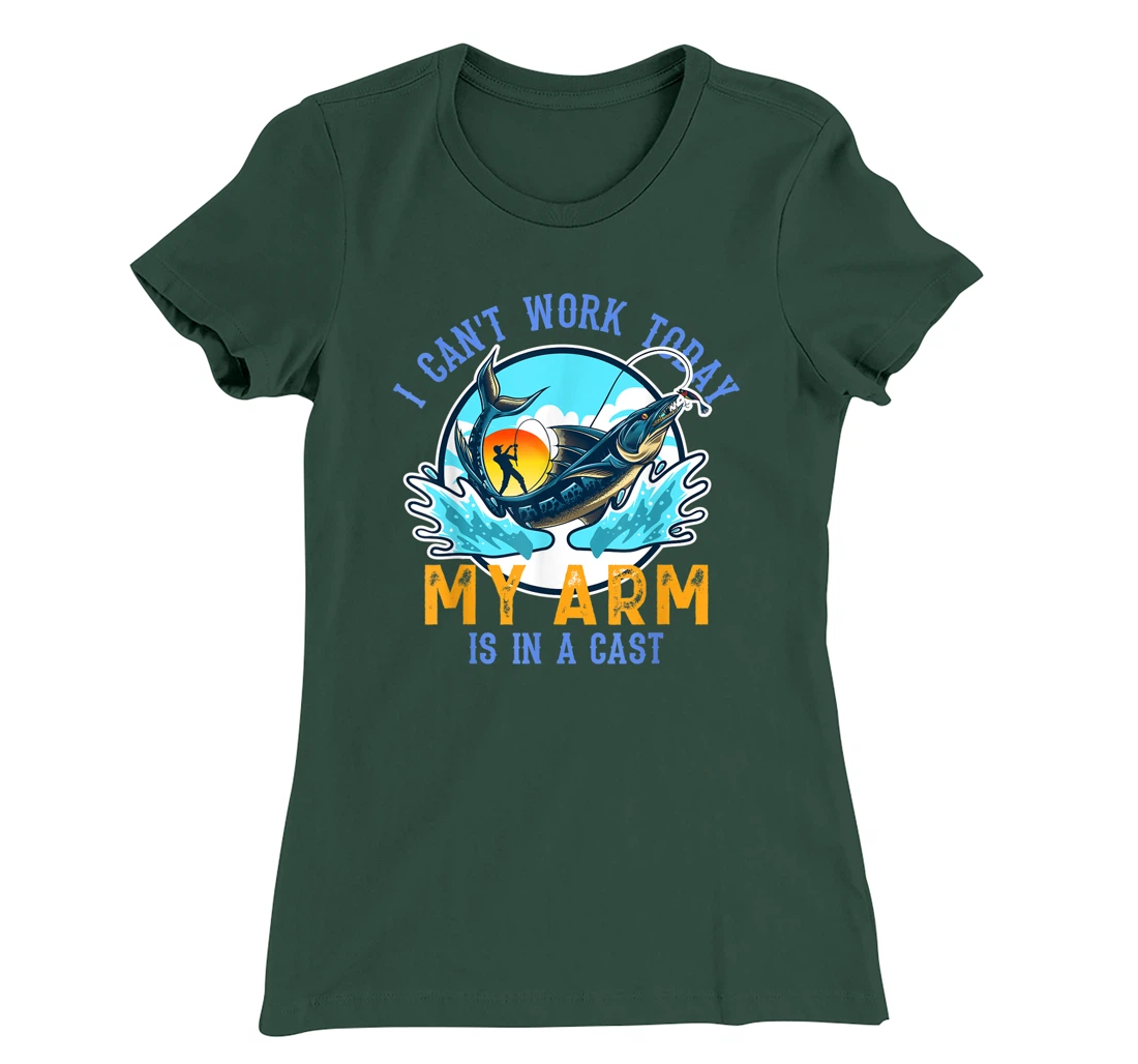 Funny Quote I Can't Work Today My Arm Fishing T-Shirt, Women T-Shirt