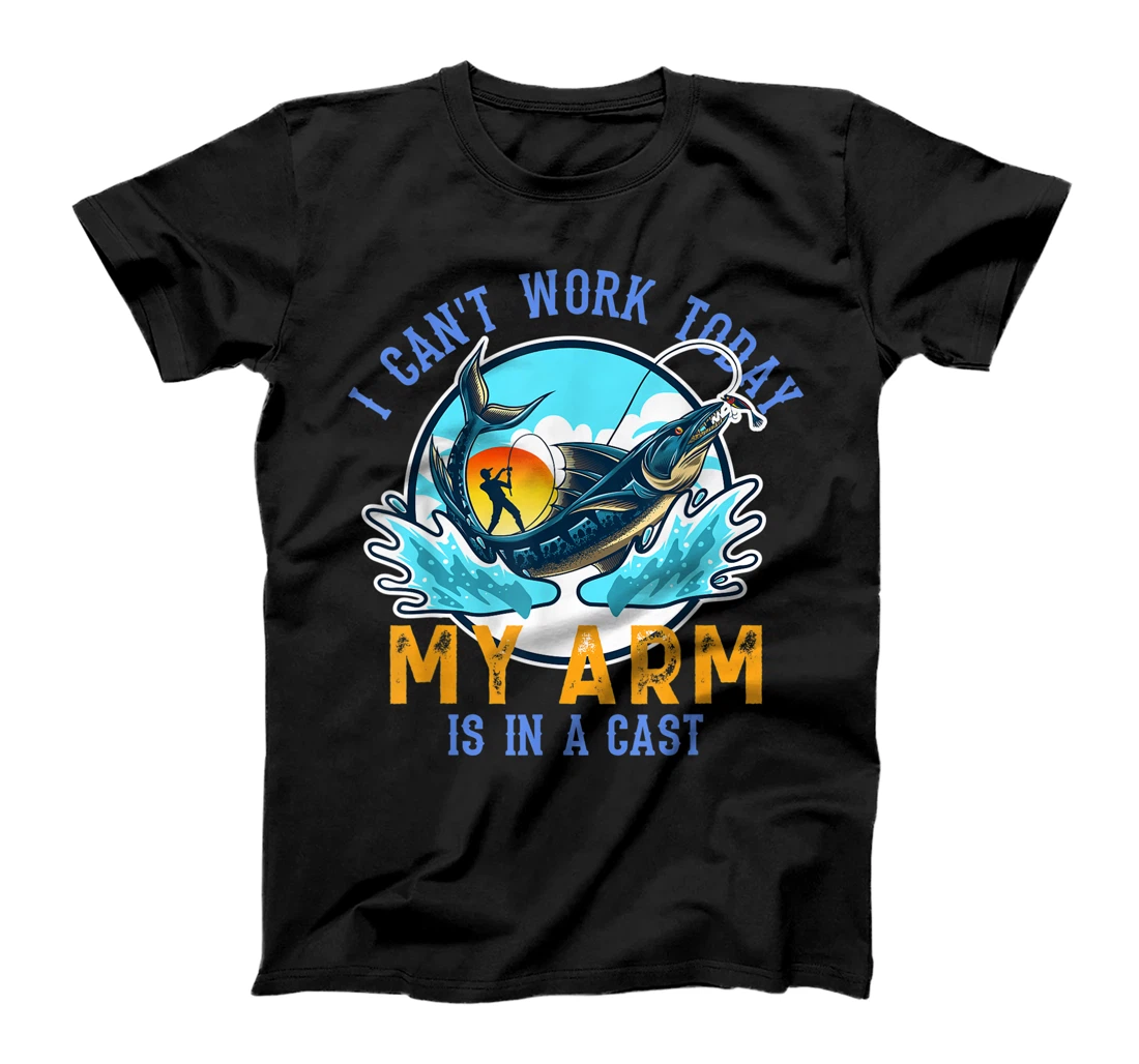 Funny Quote I Can't Work Today My Arm Fishing T-Shirt, Women T-Shirt
