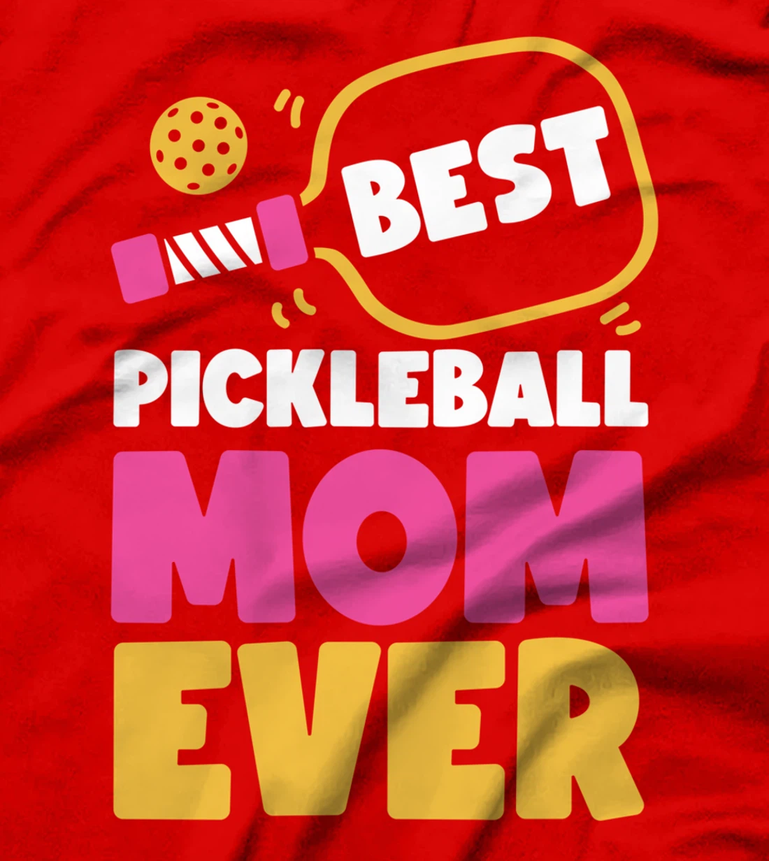 Pickleball Mom Mother Best Pickleball Mom Ever T-Shirt