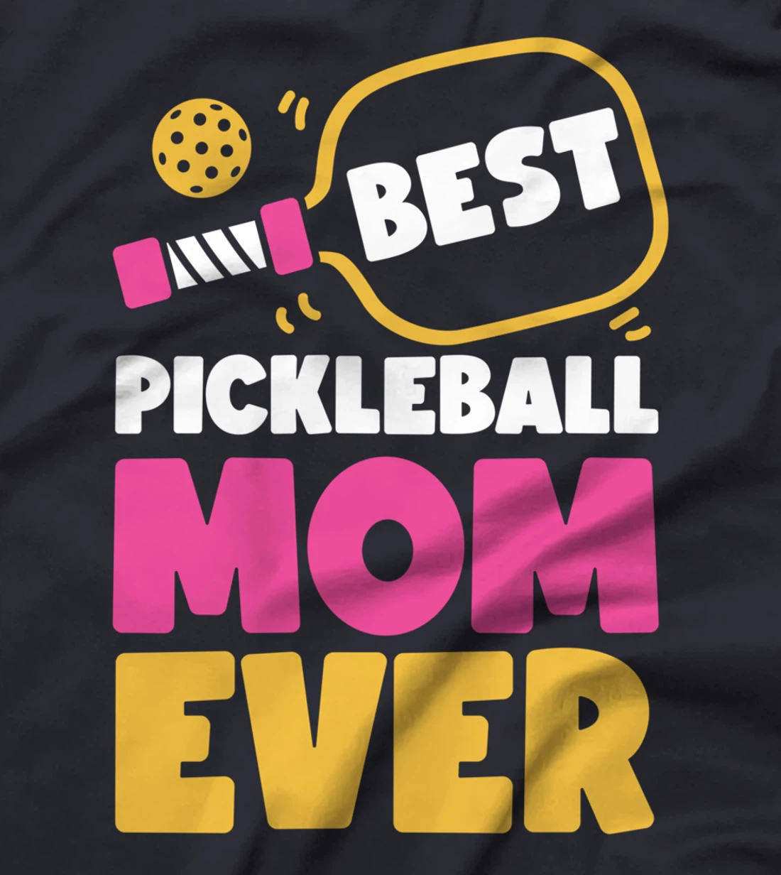Pickleball Mom Mother Best Pickleball Mom Ever T-Shirt