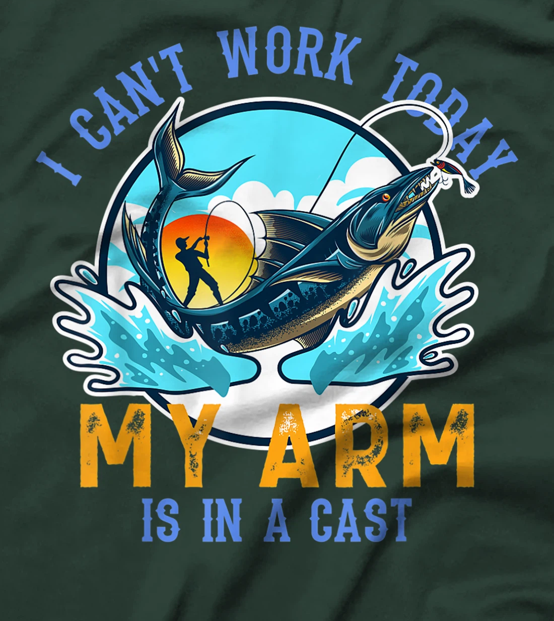 Funny Quote I Can't Work Today My Arm Fishing T-Shirt, Women T-Shirt