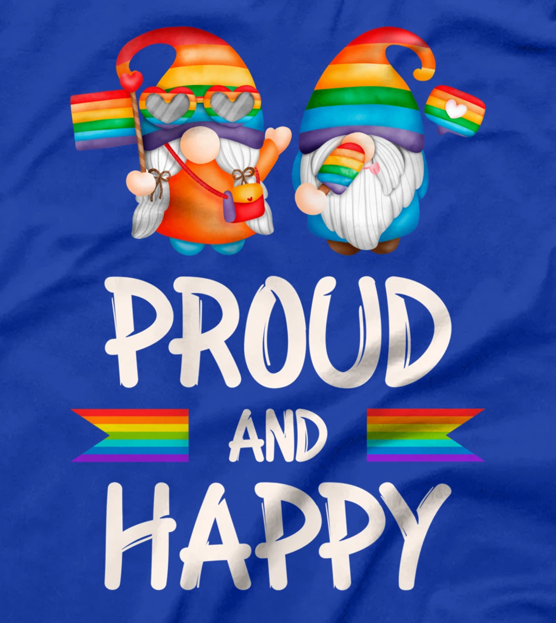 Proud and Happy Gnomes, LGBT Pride, Rainbow colors T-Shirt