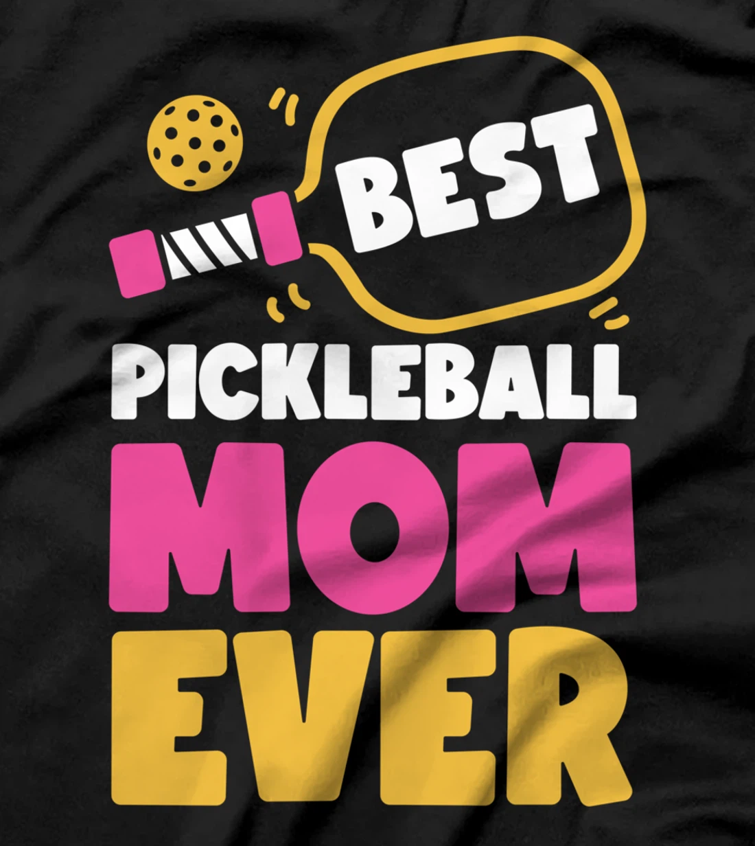 Pickleball Mom Mother Best Pickleball Mom Ever T-Shirt