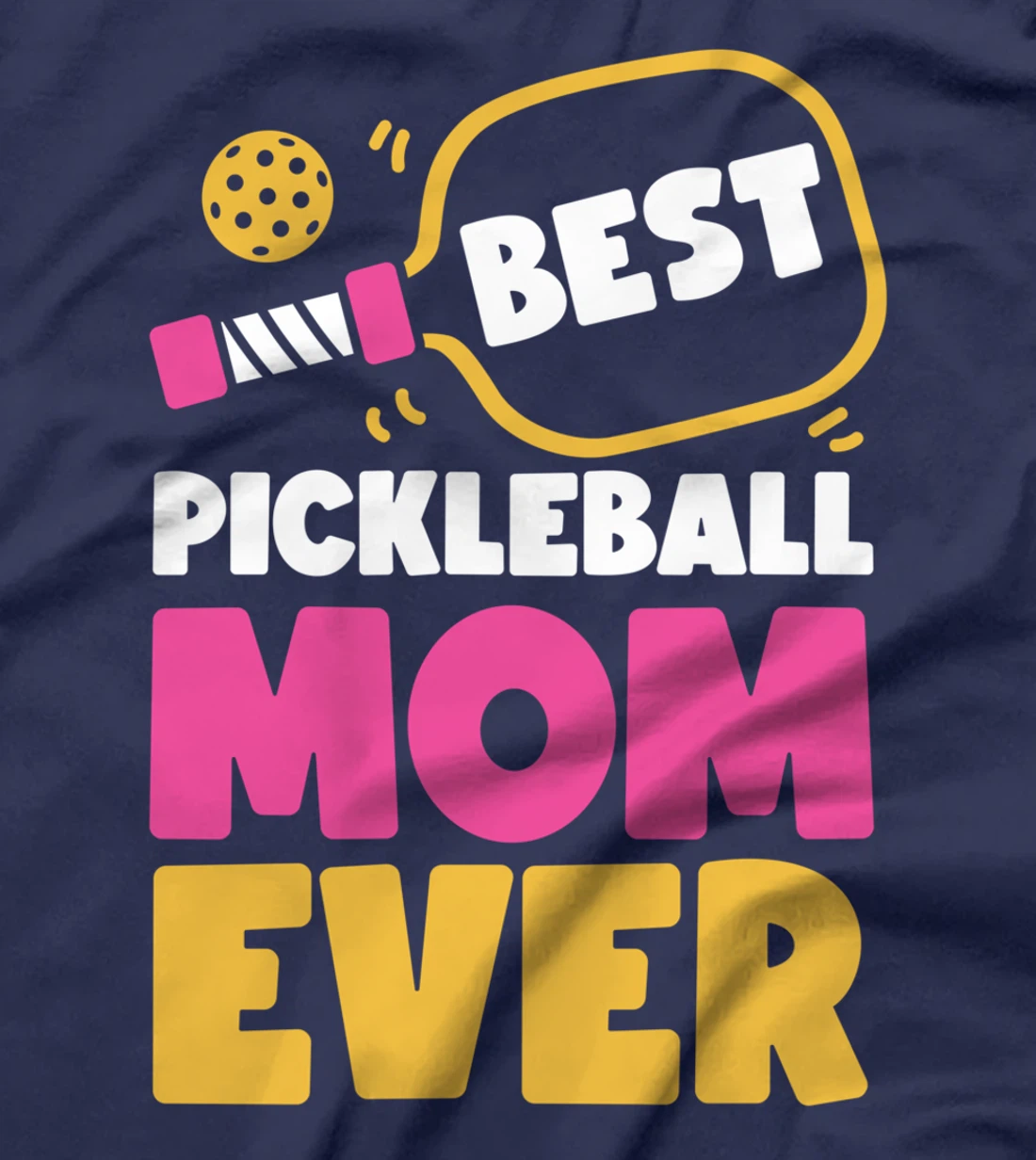 Pickleball Mom Mother Best Pickleball Mom Ever T-Shirt