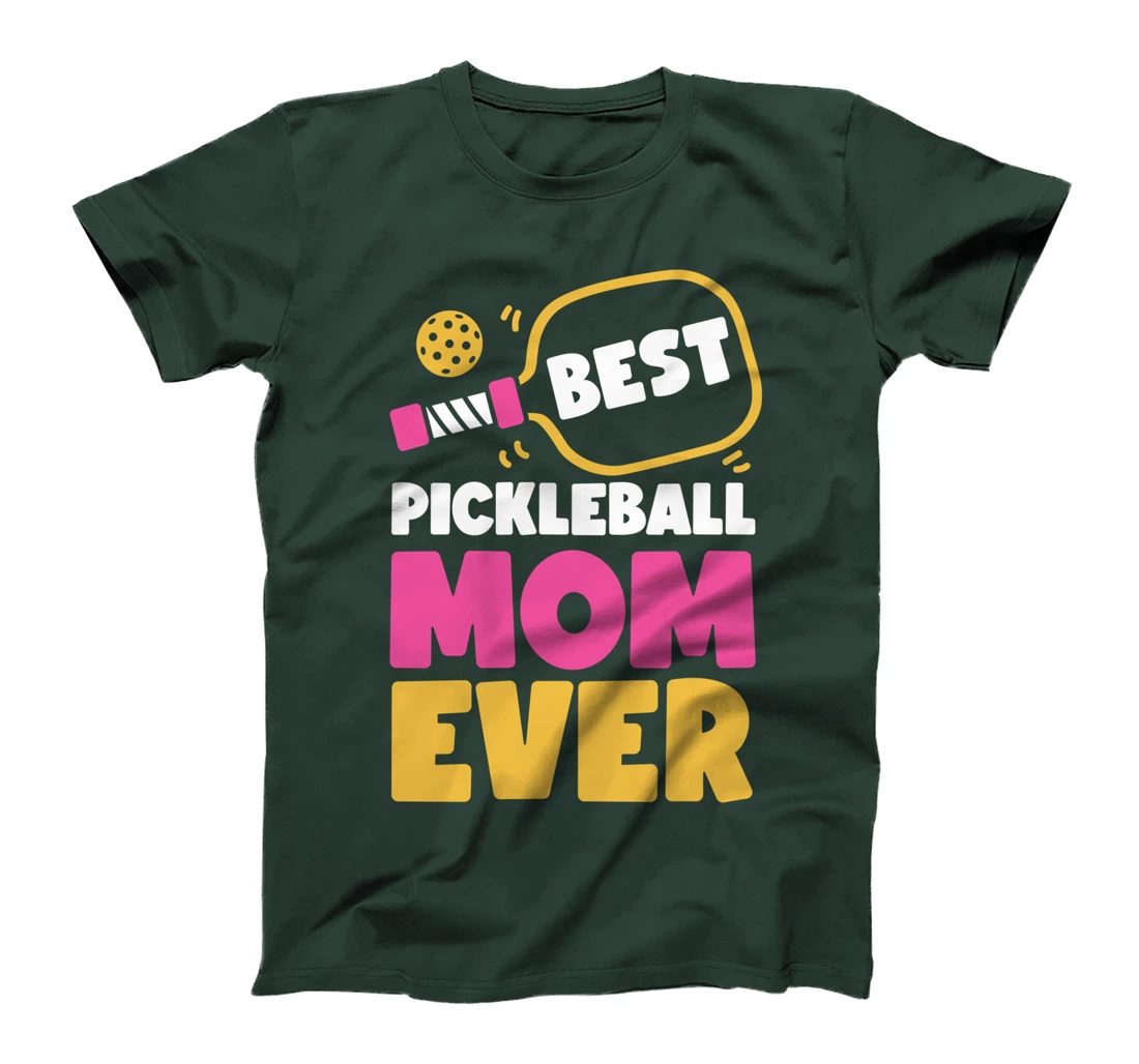 Pickleball Mom Mother Best Pickleball Mom Ever T-Shirt