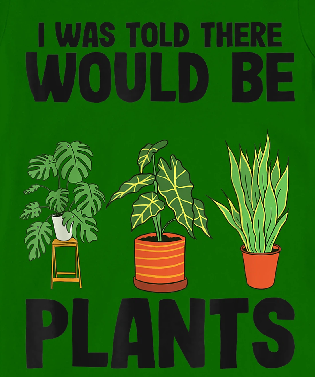 Womens Gardener Mom Plant Jokes I Was Told There Would Be Plants T-Shirt, Women T-Shirt