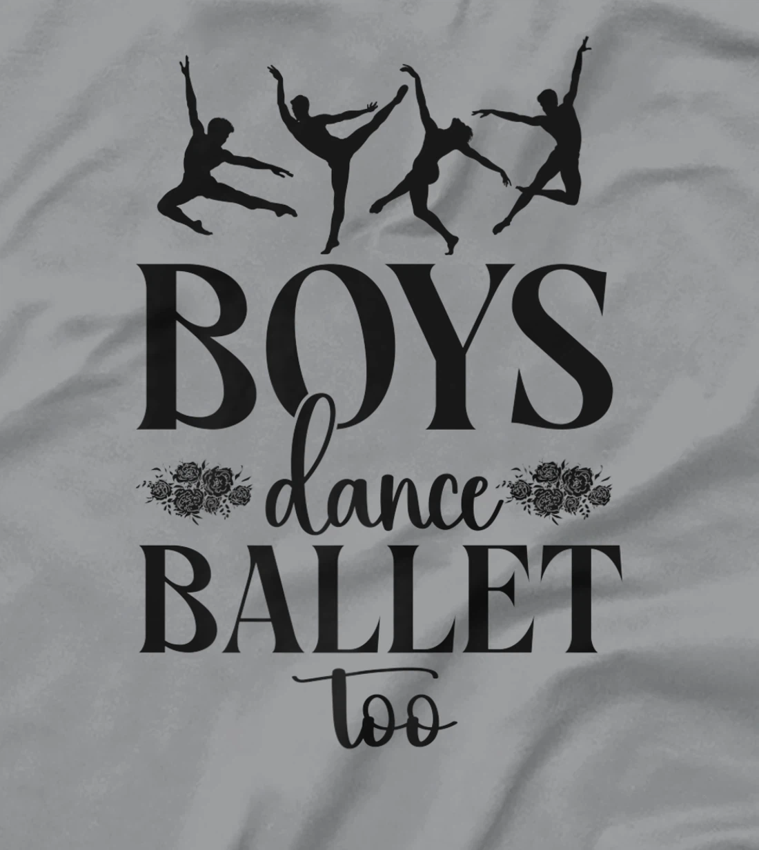 Ballet Dancer Dance Girl Ballerina Boy Boys Dance Ballet Too T-Shirt, Kid T-Shirt and Women T-Shirt