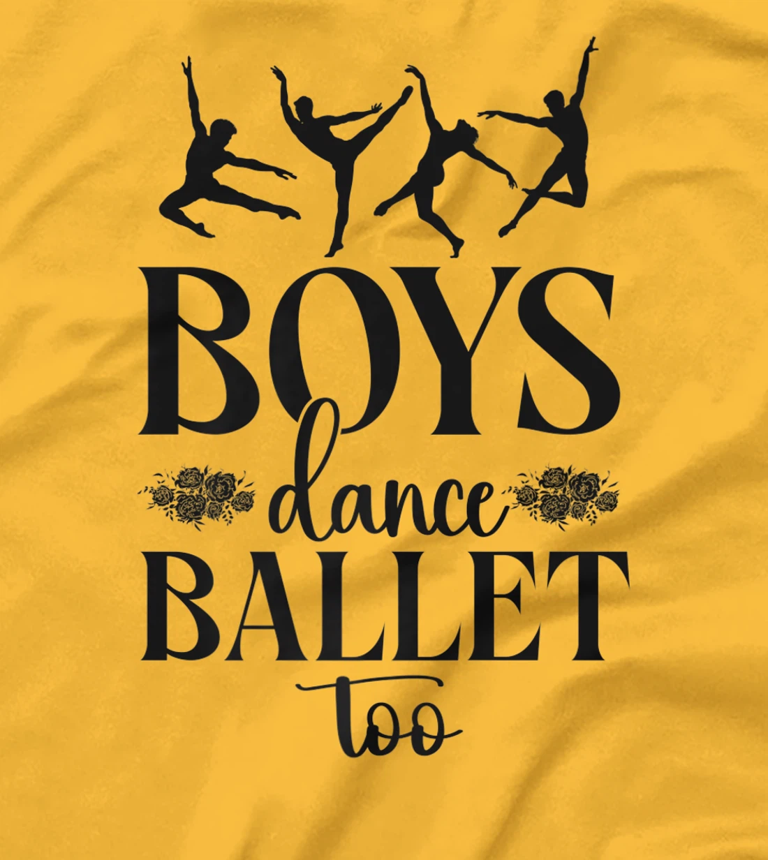 Ballet Dancer Dance Girl Ballerina Boy Boys Dance Ballet Too T-Shirt, Kid T-Shirt and Women T-Shirt
