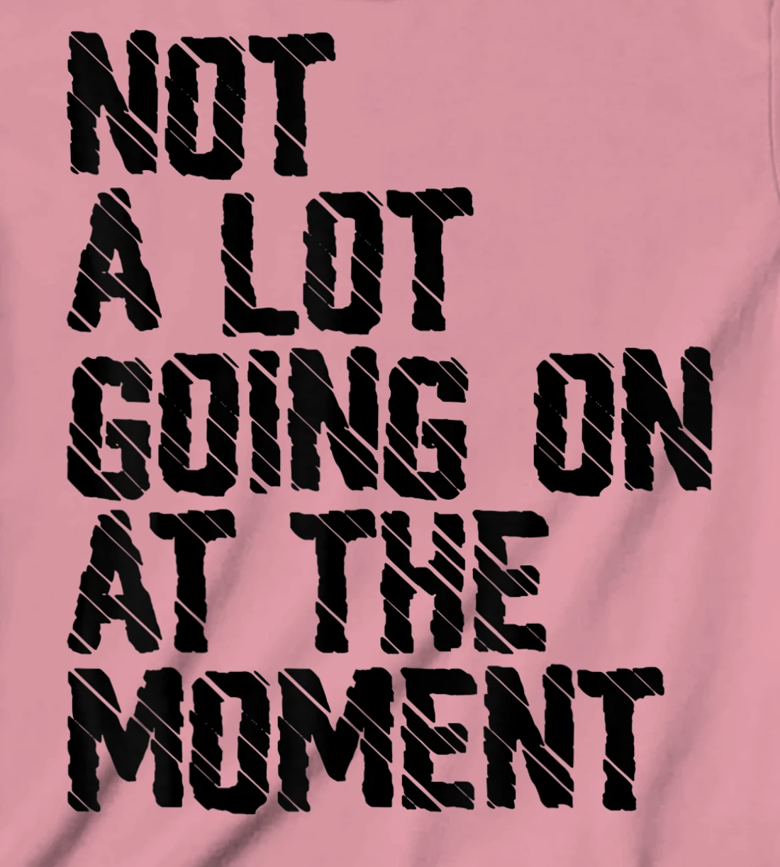 Not A Lot Going Retro Shirt Not A Lot Going On At The Moment T-Shirt, Kid T-Shirt and Women T-Shirt