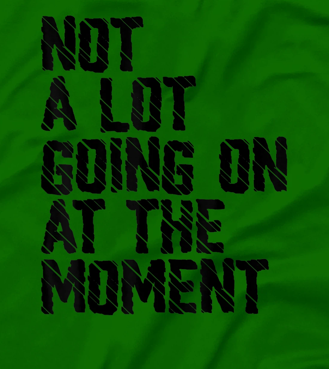 Not A Lot Going Retro Shirt Not A Lot Going On At The Moment T-Shirt, Kid T-Shirt and Women T-Shirt