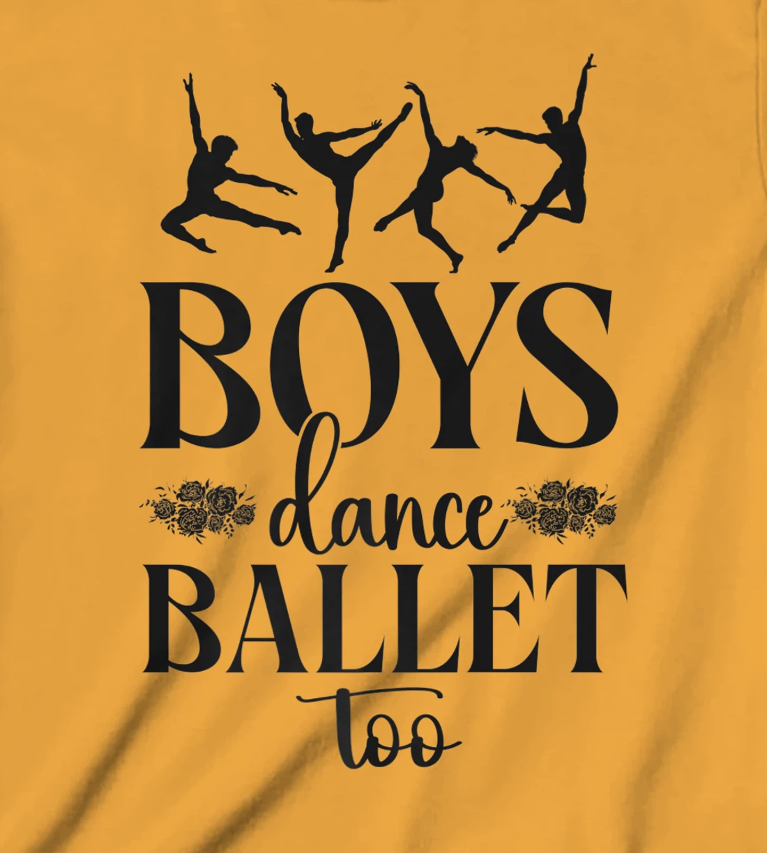 Ballet Dancer Dance Girl Ballerina Boy Boys Dance Ballet Too T-Shirt, Kid T-Shirt and Women T-Shirt