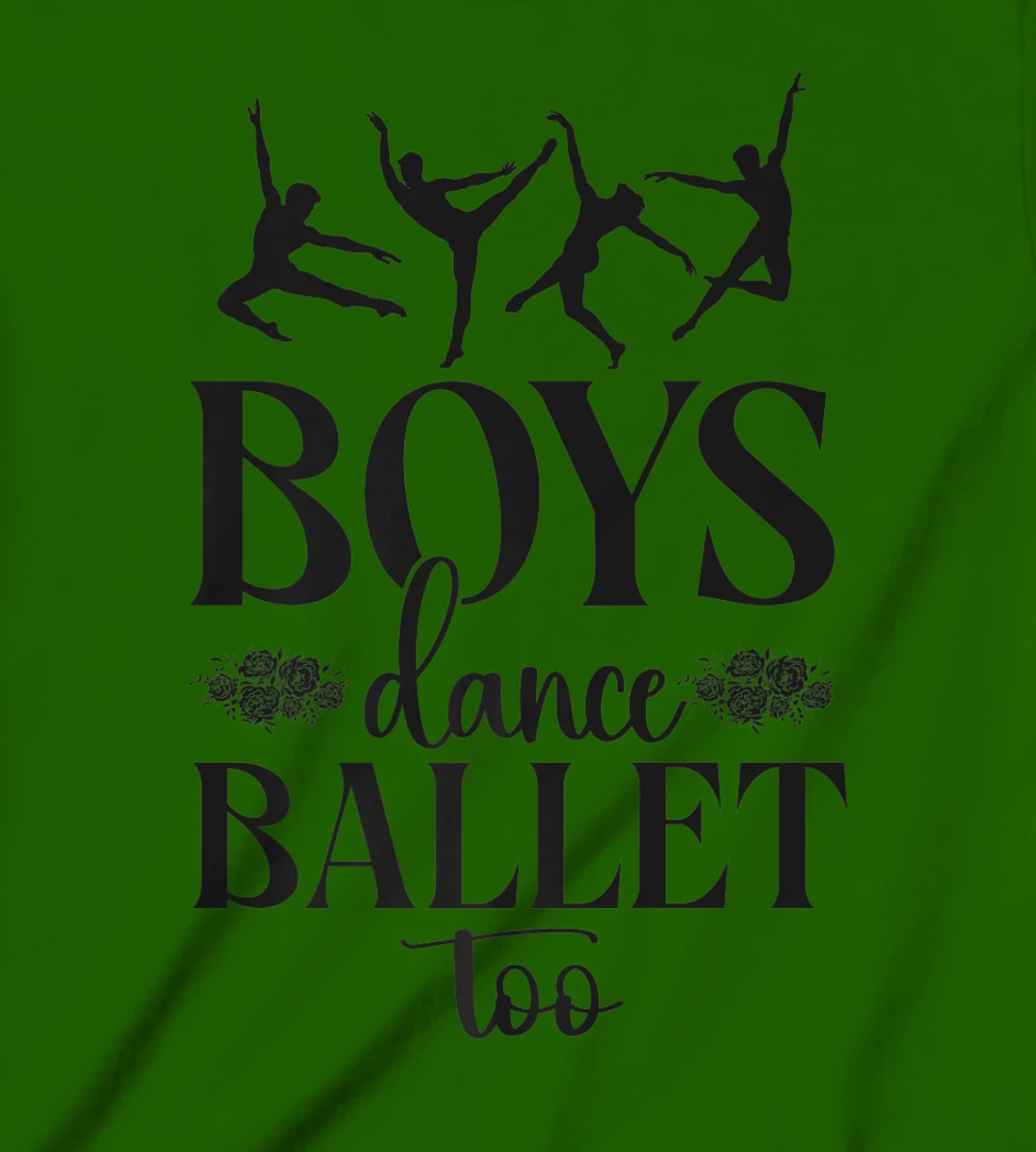 Ballet Dancer Dance Girl Ballerina Boy Boys Dance Ballet Too T-Shirt, Kid T-Shirt and Women T-Shirt