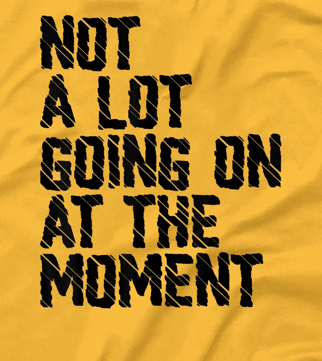 Not A Lot Going Retro Shirt Not A Lot Going On At The Moment T-Shirt, Kid T-Shirt and Women T-Shirt