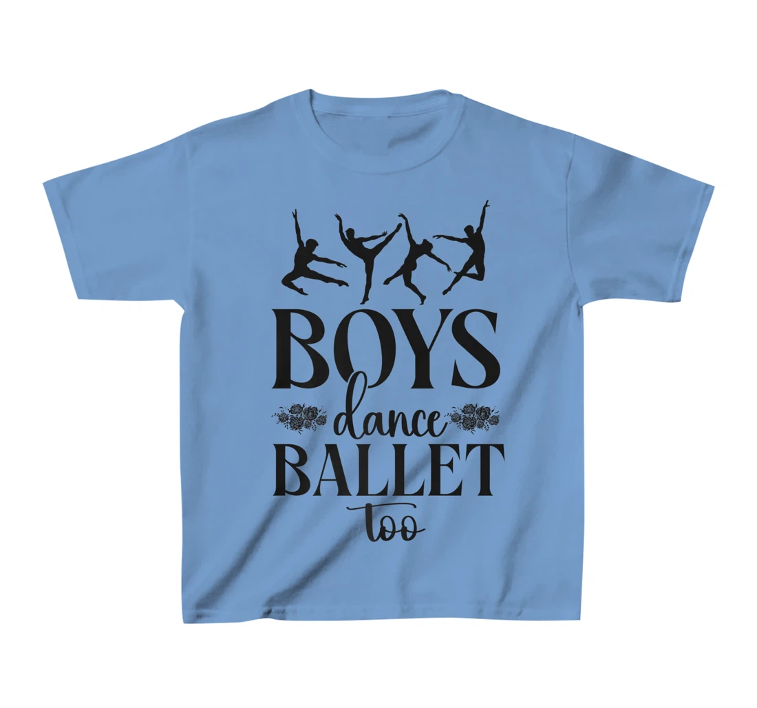 Ballet Dancer Dance Girl Ballerina Boy Boys Dance Ballet Too T-Shirt, Kid T-Shirt and Women T-Shirt
