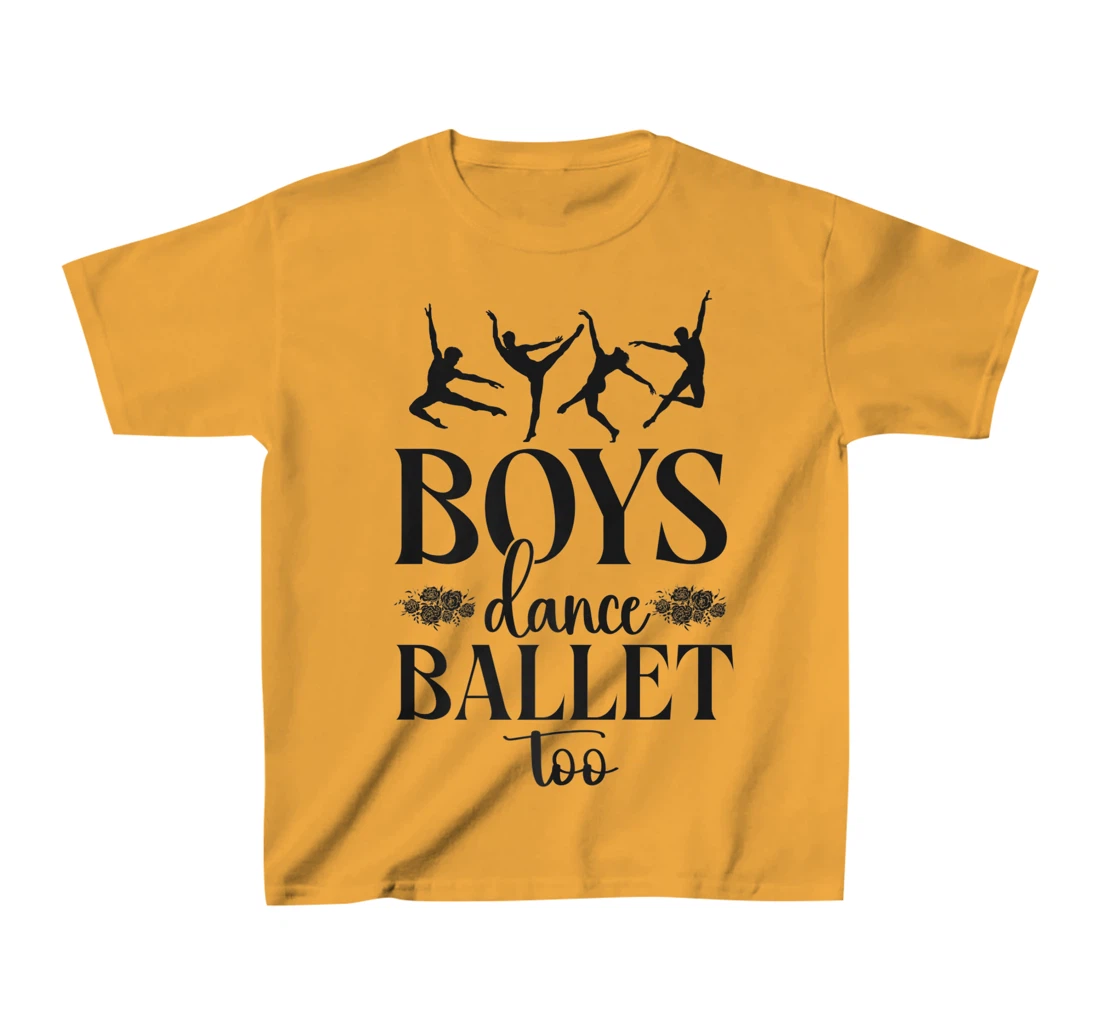Ballet Dancer Dance Girl Ballerina Boy Boys Dance Ballet Too T-Shirt, Kid T-Shirt and Women T-Shirt