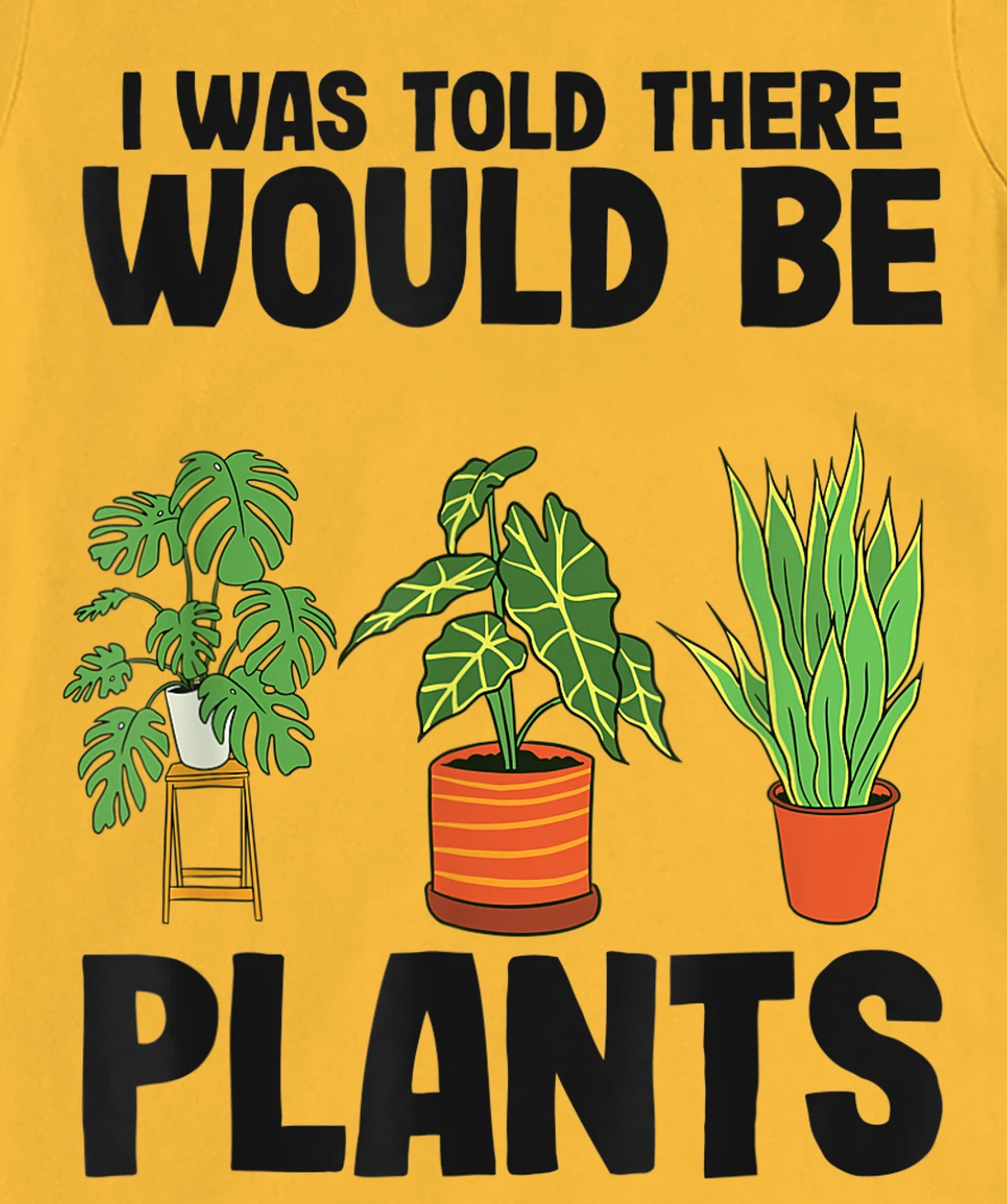 Womens Gardener Mom Plant Jokes I Was Told There Would Be Plants T-Shirt, Women T-Shirt