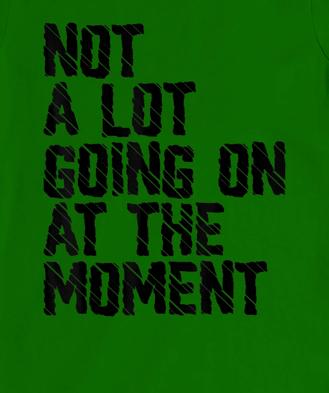 Not A Lot Going Retro Shirt Not A Lot Going On At The Moment T-Shirt, Kid T-Shirt and Women T-Shirt