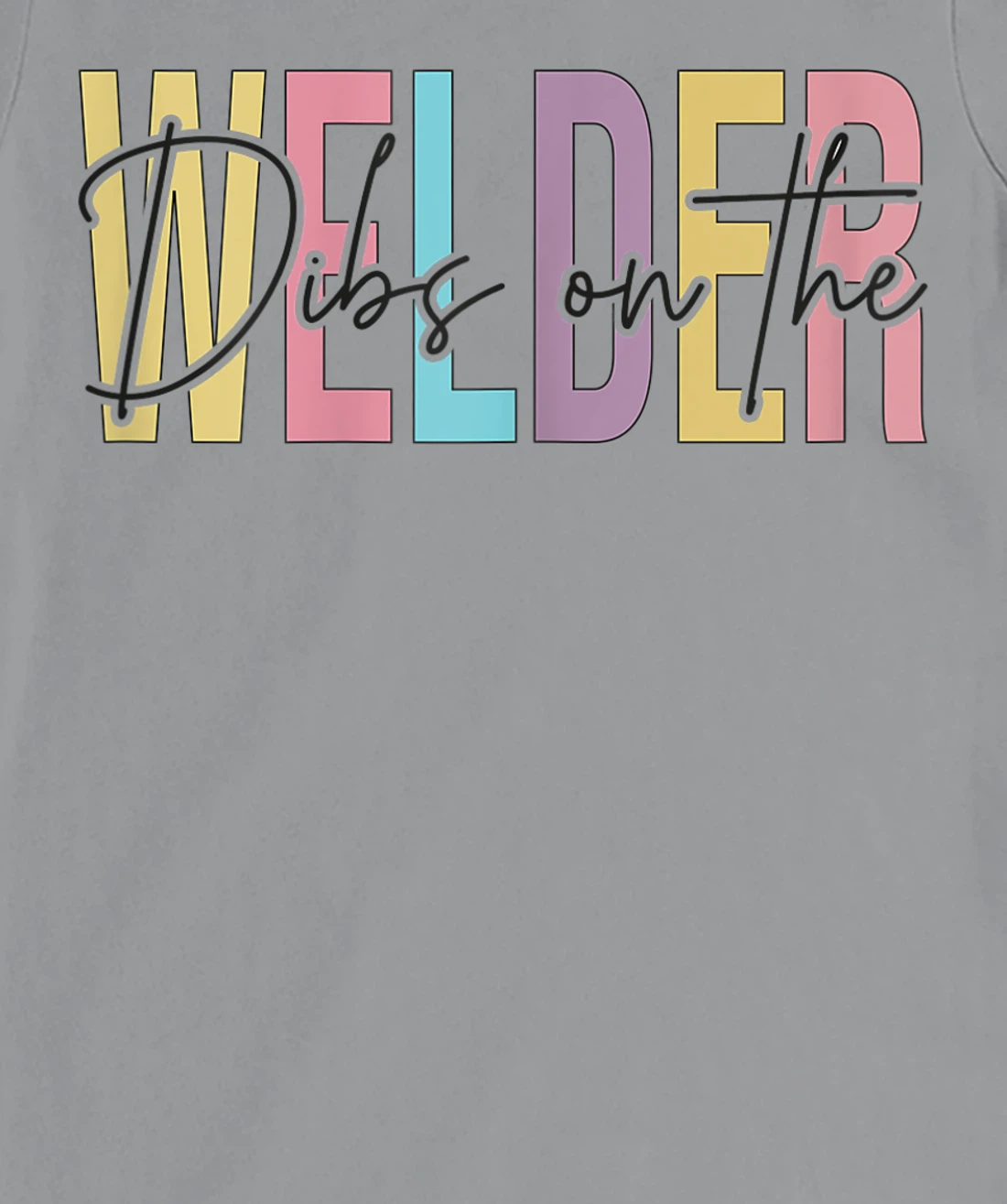 Womens Dibs On The Welder Wife Funny welding wife & Girlfriend T-Shirt, Women T-Shirt