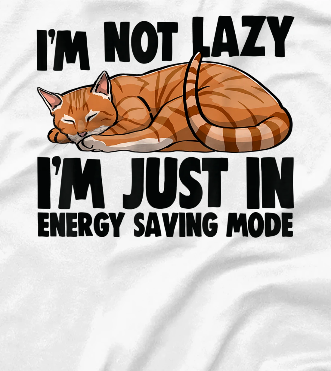 Womens I'm Not Lazy I'm Just Energy Saving Mode Cat Lovers Kitten T-Shirt, Women T-Shirt