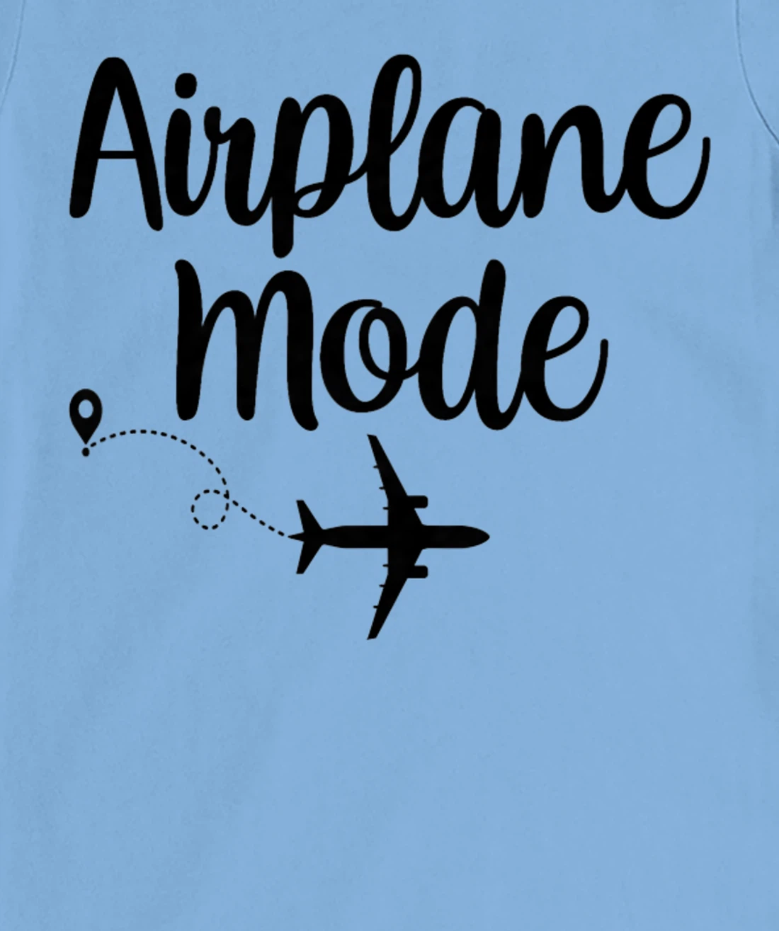 Womens Airplane Mode Adventure Traveling Vacation Travel Lover T-Shirt, Women T-Shirt