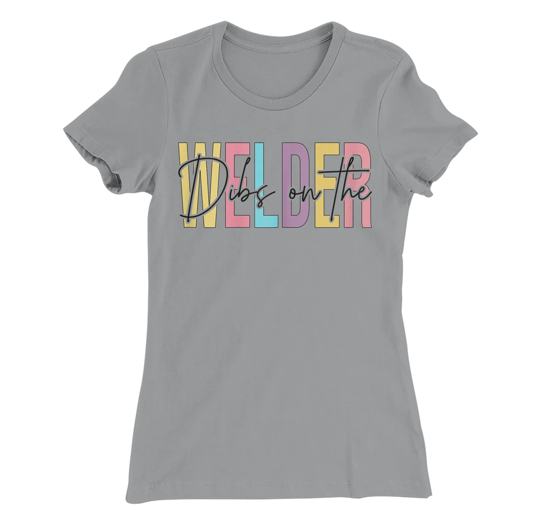 Womens Dibs On The Welder Wife Funny welding wife & Girlfriend T-Shirt, Women T-Shirt