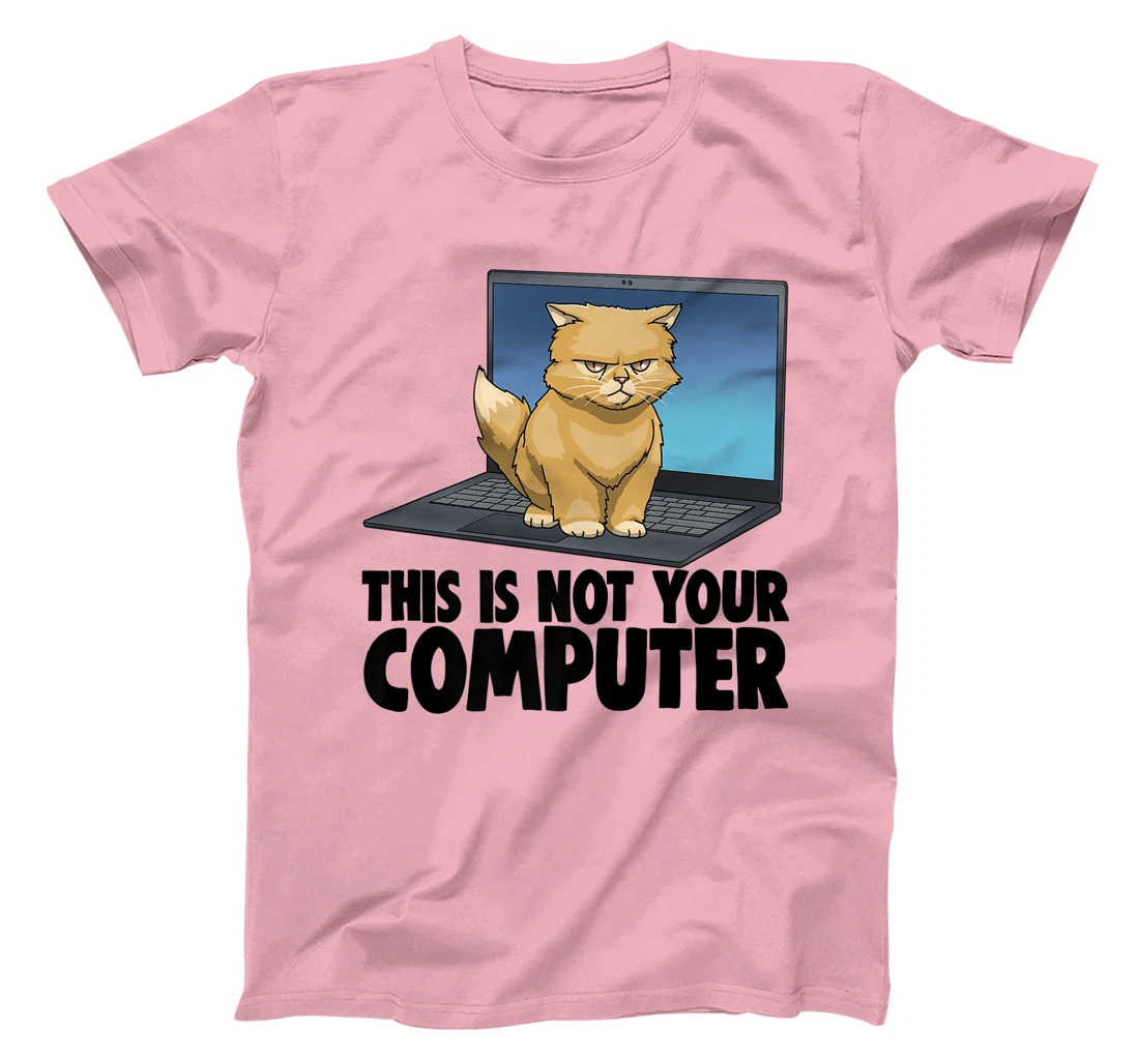 Womens This Not Your Computer Angry Cat Funny Cat Lovers Kitten T-Shirt, Women T-Shirt