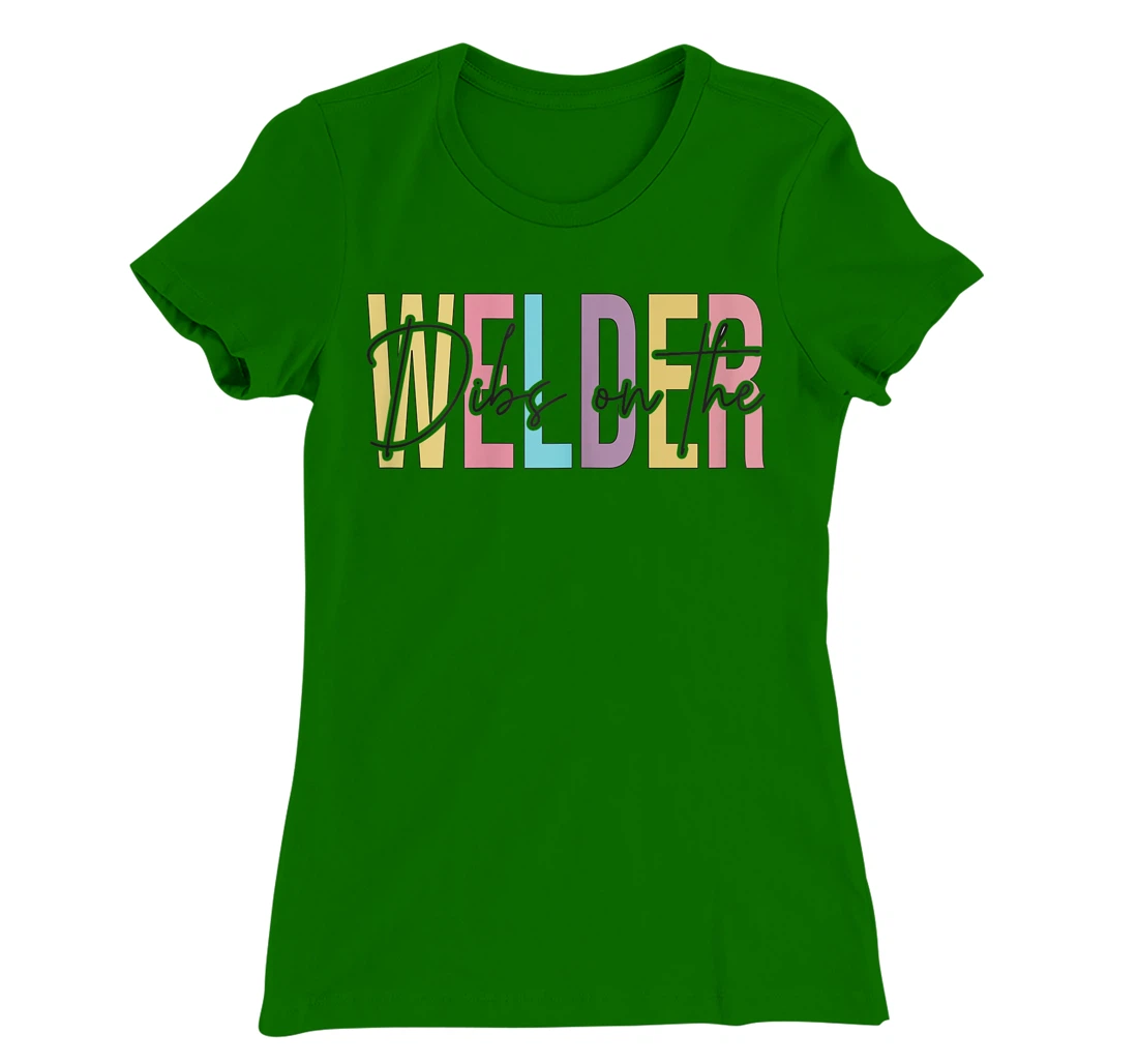 Womens Dibs On The Welder Wife Funny welding wife & Girlfriend T-Shirt, Women T-Shirt